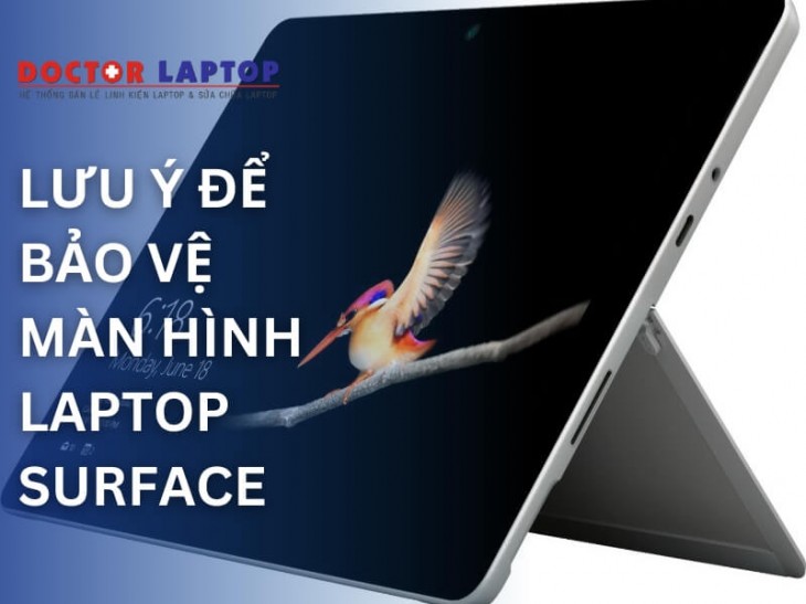 luu y bao ve man hinh laptop surface