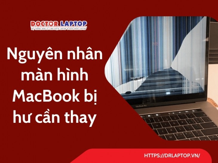 nguyen nhan man hinh macbook bi hu can thay