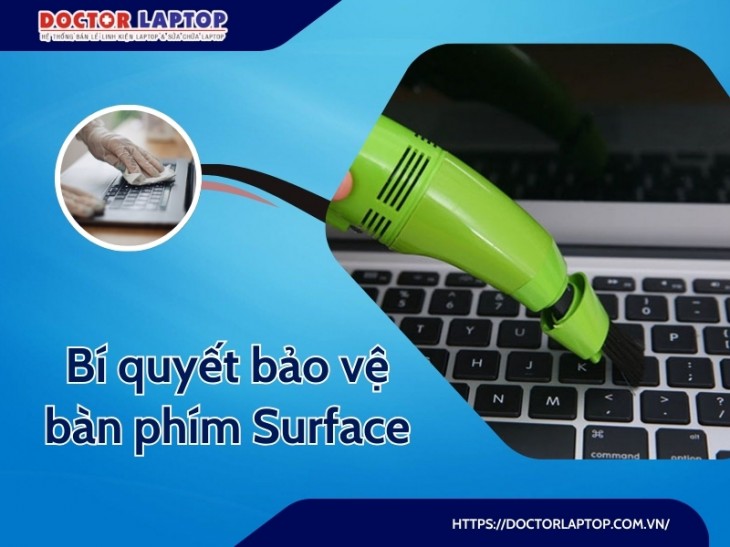 bi quyet bao ve ban phim surface ben bi