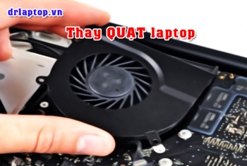 Dịch vụ thay, sửa quạt laptop kêu to máy nóng hoặc không chạy