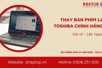 Dịch vụ thay bàn phím laptop Toshiba chính hãng, uy tín tại tphcm