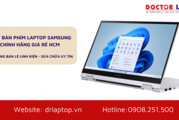 Dịch vụ thay bàn phím laptop Samsung chính hãng, chuyên nghiệp tại tphcm